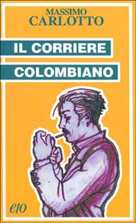 Il corriere colombiano - Librerie.coop Il corriere colombiano - Librerie.coop