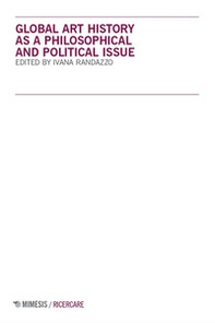 Global art history as a philosophical and political issue - Librerie.coop