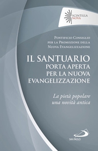 Il santuario porta aperta per la nuova evangelizzazione. La pietà popolare una novità antica - Librerie.coop