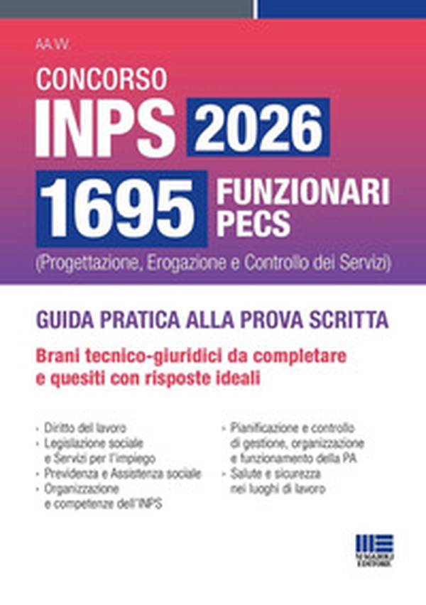Concorso Inps 2026 1695 funzionari PECS. Guida pratica alla prova scritta. Brani tecnico-giuridici da completare e quesiti con risposte ideali. Guida pratica alla prova scritta - Librerie.coop