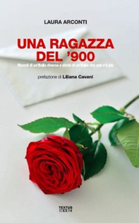 Una ragazza del '900. Ricordi di un'Italia diversa e storie di un'Italia che non c'è più - Librerie.coop