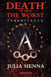 Death is not the worst. Inheritance - Librerie.coop Death is not the worst. Inheritance - Librerie.coop
