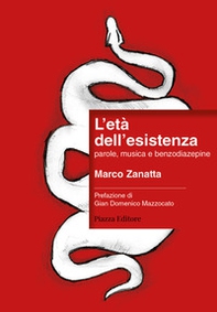 L'età dell'esistenza. parole, musica e benzodiazepine - Librerie.coop