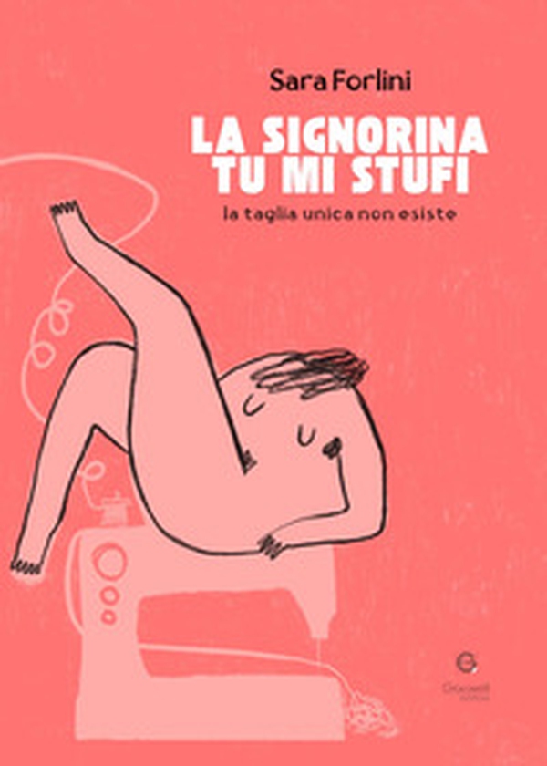 La signorina tu mi stufi. La taglia unica non esiste - Librerie.coop La signorina tu mi stufi. La taglia unica non esiste - Librerie.coop