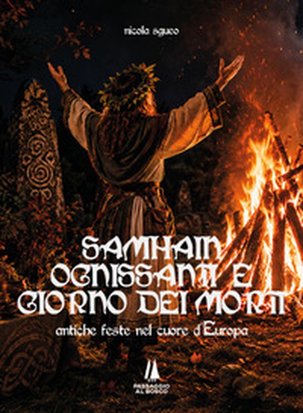 Samhain, Ognissanti e giorno dei morti. Antiche feste nel cuore d'Europa - Librerie.coop