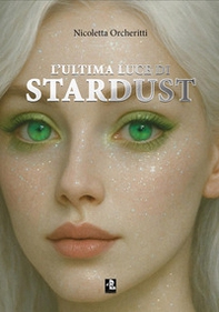 L'ultima luce di Stardust - Librerie.coop