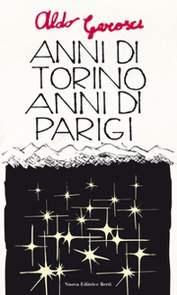 Anni di Torino, anni di Parigi e altre pagine autobiografiche - Librerie.coop Anni di Torino, anni di Parigi e altre pagine autobiografiche - Librerie.coop
