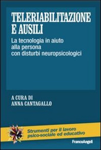 Teleriabilitazione e ausili. La tecnologia in aiuto alla persona con disturbi neuropsicologici - Librerie.coop