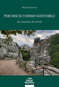 Percorsi di turismo sostenibile. Da Lanzarote alla Sicilia - Librerie.coop