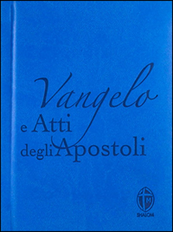 Vangelo e Atti degli apostoli. Copertina azzurra - Librerie.coop Vangelo e Atti degli apostoli. Copertina azzurra - Librerie.coop