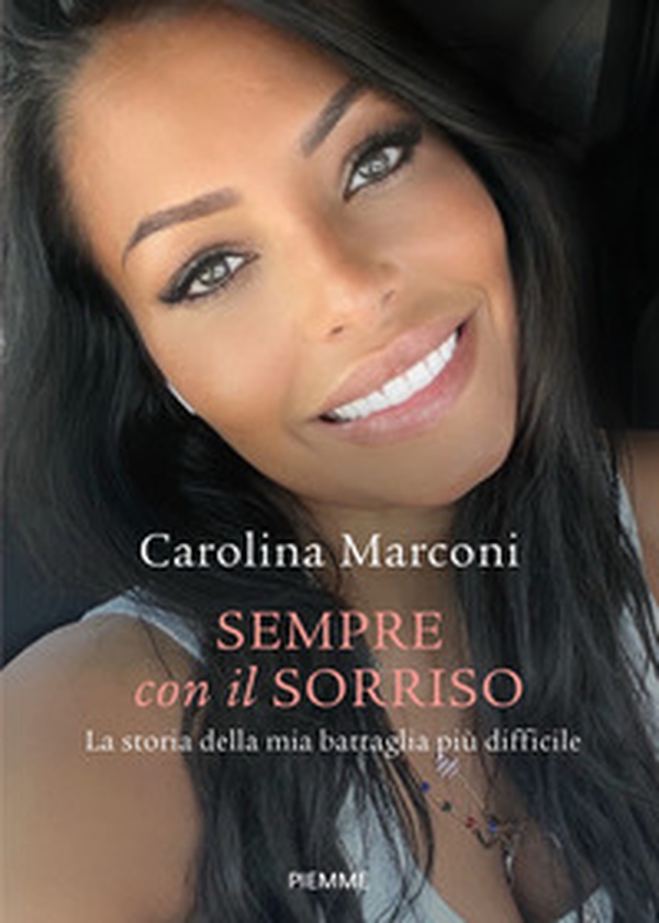 Sempre con il sorriso. La storia della mia battaglia più difficile - Librerie.coop Sempre con il sorriso. La storia della mia battaglia più difficile - Librerie.coop