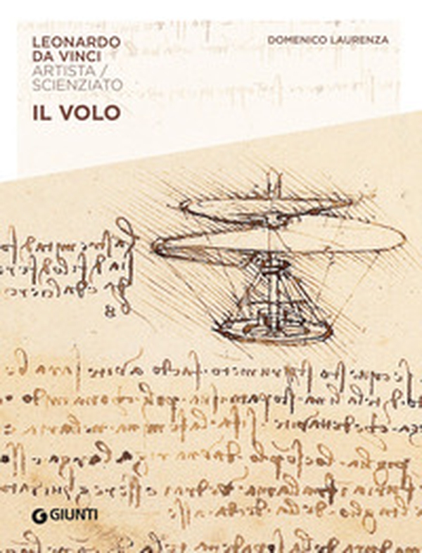 Il volo. Leonardo Da Vinci. Artista / scienziato - Librerie.coop Il volo. Leonardo Da Vinci. Artista / scienziato - Librerie.coop