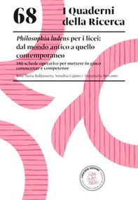Philosophia ludens per i licei: dal mondo antico a quello contemporaneo. 180 schede operative per mettere in gioco conoscenze e competenze - Librerie.coop Philosophia ludens per i licei: dal mondo antico a quello contemporaneo. 180 schede operative per mettere in gioco conoscenze e competenze - Librerie.coop