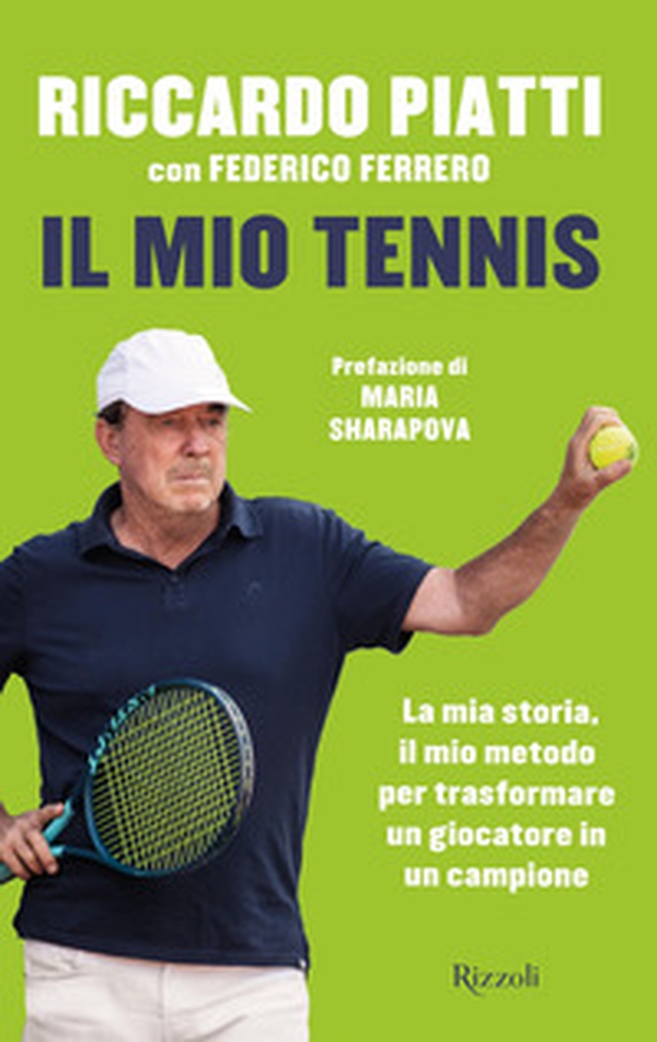 Il mio tennis. La mia storia, il mio metodo per trasformare un giocatore in un campione - Librerie.coop Il mio tennis. La mia storia, il mio metodo per trasformare un giocatore in un campione - Librerie.coop