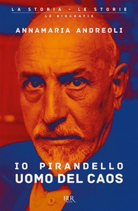 Io Pirandello, uomo del caos - Librerie.coop