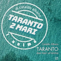 Taranto. Due mari un'anima - Librerie.coop Taranto. Due mari un'anima - Librerie.coop