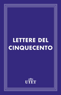 Lettere del Cinquecento - Librerie.coop