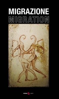 Migrazione. Migration. Ediz. italiana e inglese - Librerie.coop