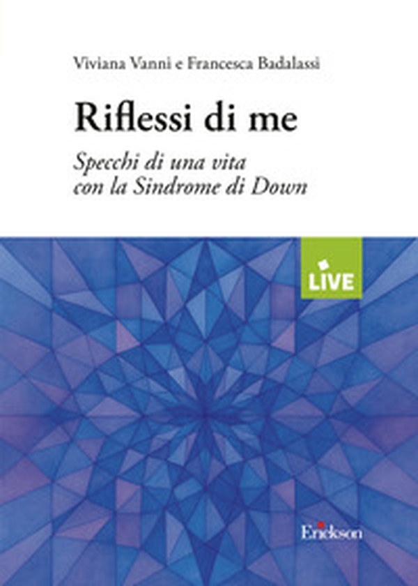 Riflessi di me - DISPONIBILE PRESSO L'EDITORE. Specchi di una vita con la Sindrome di Down - Librerie.coop Riflessi di me - DISPONIBILE PRESSO L'EDITORE. Specchi di una vita con la Sindrome di Down - Librerie.coop