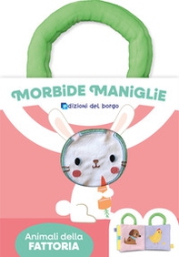 Animali della fattoria. Morbide maniglie - Librerie.coop