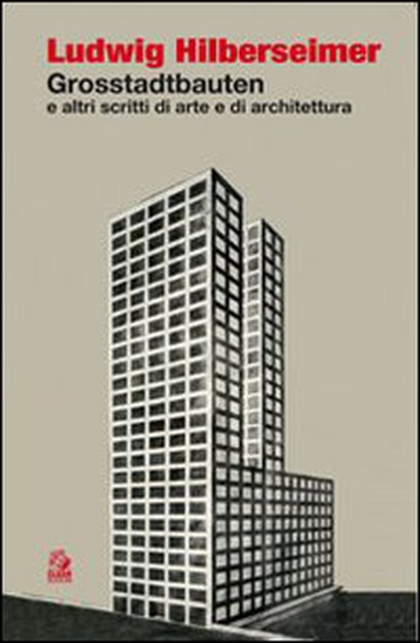 Grosstadtbauten ed altri scritti di arte e di architettura - Librerie.coop Grosstadtbauten ed altri scritti di arte e di architettura - Librerie.coop