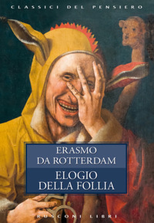 Elogio della follia - Librerie.coop Elogio della follia - Librerie.coop