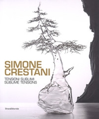 Simone Crestani. Tensioni sublimi. Catalogo della mostra (Bologna, settembre-ottobre 2017). Ediz. italiana e inglese - Librerie.coop