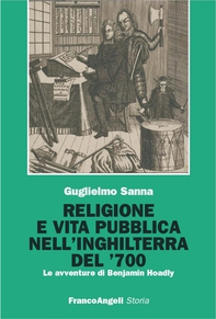 Religione e vita pubblica nell’Inghilterra del ’700. Le avventure di Benjamin Hoadly - Librerie.coop Religione e vita pubblica nell’Inghilterra del ’700. Le avventure di Benjamin Hoadly - Librerie.coop