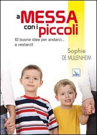 A messa con i piccoli. 10 buone idee per andarci... e restarci! - Librerie.coop