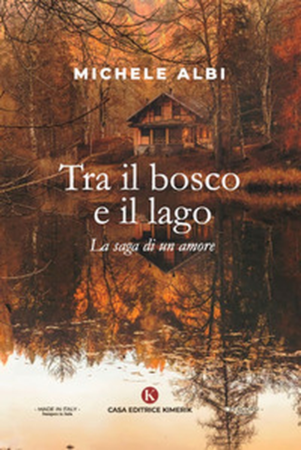 Tra il bosco e il lago. La saga di un amore - Librerie.coop Tra il bosco e il lago. La saga di un amore - Librerie.coop