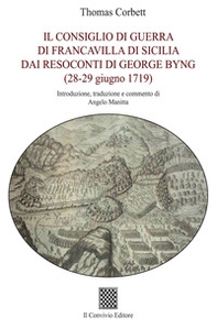 Il Consiglio di guerra di Francavilla di Sicilia dai resoconti di George Byng (28-29 giugno 1719) - Librerie.coop