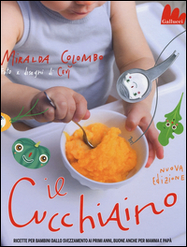 Il cucchiaino. Ricette per bambini dallo svezzamento ai primi anni, buone anche per mamma e papà - Librerie.coop Il cucchiaino. Ricette per bambini dallo svezzamento ai primi anni, buone anche per mamma e papà - Librerie.coop