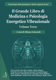 Il grande libro di medicina e psicologia energetico vibrazionale - Vol. 3 - Librerie.coop Il grande libro di medicina e psicologia energetico vibrazionale - Vol. 3 - Librerie.coop