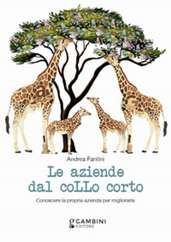 Le aziende dal collo corto. Conoscere la propria azienda per migliorarla - Librerie.coop Le aziende dal collo corto. Conoscere la propria azienda per migliorarla - Librerie.coop