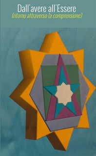 Dall'avere all'essere (ritorno attraverso la comprensione) - Librerie.coop