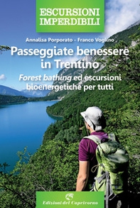 Passeggiate benessere in Trentino. Forest bathing ed escursioni bioenergetiche per tutti - Librerie.coop