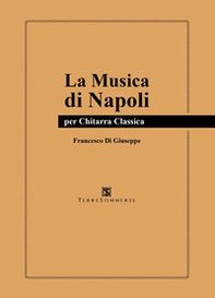 La musica di Napoli. Per chitarra classica - Librerie.coop