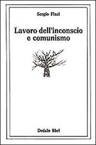 Lavoro dell'inconscio e comunismo - Librerie.coop
