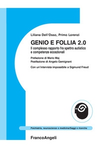 Genio e follia 2.0. Il complesso rapporto fra spettro autistico e competenze eccezionali - Librerie.coop