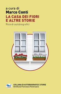 La casa dei fiori e altre storie. Ricordi autobiografici - Librerie.coop La casa dei fiori e altre storie. Ricordi autobiografici - Librerie.coop