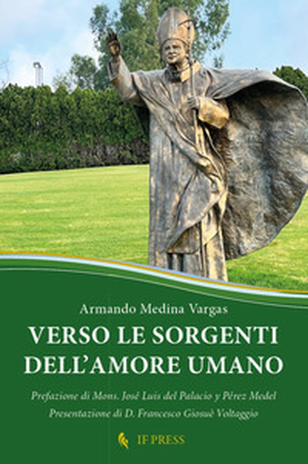 Verso le sorgenti dell'amore umano. La relazione di dono reciproco, chiave ermeneutica della antropologia adeguata di s. Giovanni Paolo - Librerie.coop Verso le sorgenti dell'amore umano. La relazione di dono reciproco, chiave ermeneutica della antropologia adeguata di s. Giovanni Paolo - Librerie.coop