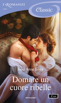 Domare un cuore ribelle (I Romanzi Classic) - Librerie.coop