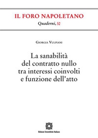 La sanabilità del contratto nullo tra interessi coinvolti e funzione dell'atto - Librerie.coop