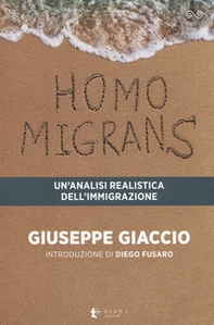 Homo migrans. Un'analisi realistica dell'immigrazione - Librerie.coop
