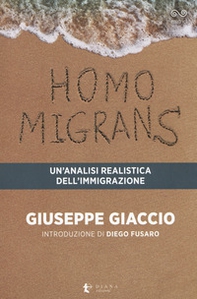 Homo migrans. Un'analisi realistica dell'immigrazione - Librerie.coop