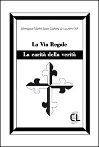 La via regale. La carità della verità - Librerie.coop