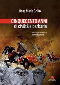 Cinquecento anni di civiltà e barbarie - Librerie.coop