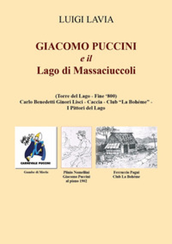 Giacomo Puccini e il lago di Massaciuccoli - Librerie.coop Giacomo Puccini e il lago di Massaciuccoli - Librerie.coop