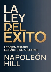 La ley del éxito. Lección cuatro. El hàbito de ahorrar - Librerie.coop