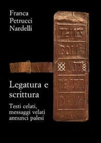 Legatura e scrittura. Testi celati, messaggi velati, annunci palesi - Librerie.coop